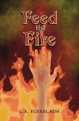 E-Book (epub) Feed the Fire von L. A. Egerbladh