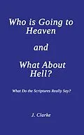 E-Book (epub) Who is Going to Heaven and What About Hell? von J. Clarke