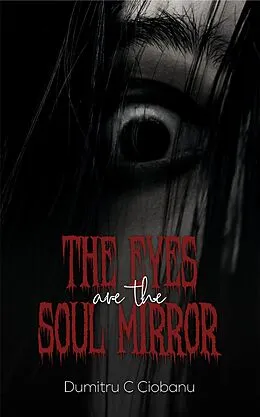 E-Book (epub) Eyes Are the Soul Mirror von Dumitru C Ciobanu