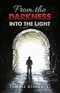 E-Book (epub) From the Darkness into the Light von Tomasz Klonowski