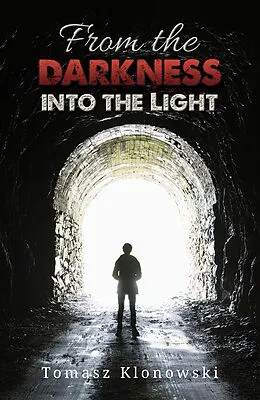 E-Book (epub) From the Darkness into the Light von Tomasz Klonowski