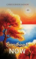 E-Book (epub) Everything Is Now von Christopher Dadson