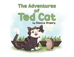 E-Book (epub) Adventures of Ted Cat von Rebecca Gregory