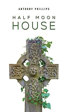 E-Book (epub) Half Moon House von Anthony Phillips
