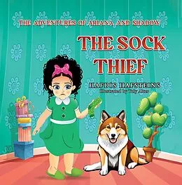 E-Book (epub) Adventures of Ariana and Shadow: The Sock Thief von Hafdis Hafsteins