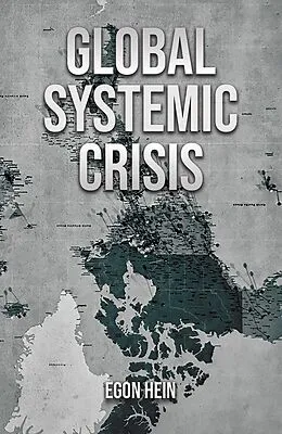 E-Book (epub) Global Systemic Crisis von Egon Hein