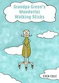 E-Book (epub) Grandpa Green's Wonderful Walking Sticks von Eden Cole