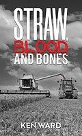 E-Book (epub) Straw, Blood and Bones von Ken Ward