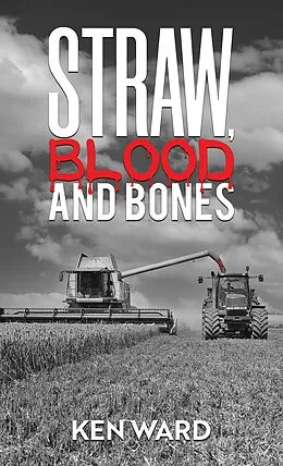 E-Book (epub) Straw, Blood and Bones von Ken Ward