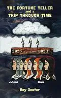 E-Book (epub) The Fortune Teller and a Trip Through Time von Ray Dexter