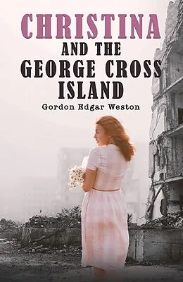 E-Book (epub) Christina and the George Cross Island von Gordon Edgar Weston