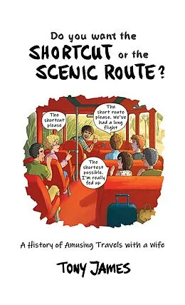 E-Book (epub) Do You Want the Shortcut or the Scenic Route? von Tony James