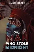 E-Book (epub) Man who Stole Midnight von James Noble