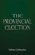 E-Book (epub) Provincial Election von Nikita Catherine