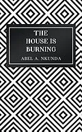 E-Book (epub) House Is Burning von Abel A. Nkunda