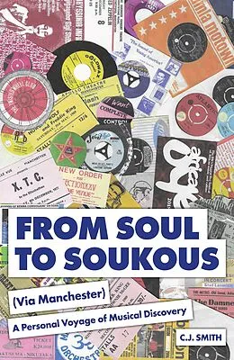 E-Book (epub) From Soul to Soukous (Via Manchester) von C. J. Smith