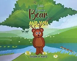 E-Book (epub) Little Brown Bear and You von Susan A. Katz