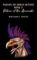 E-Book (epub) Parvon Zin Koban Hunter Book 2: Return of the Anunnaki von William C. Young