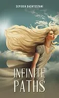 E-Book (epub) Infinite Paths von Sepideh Dashtestani