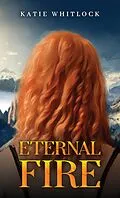 E-Book (epub) Eternal Fire von Katie Whitlock