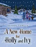 E-Book (epub) New Home for Holly and Ivy von Alison Tomlin