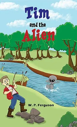 E-Book (epub) Tim and the Alien von W. P. Ferguson