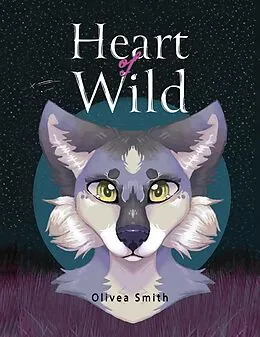 E-Book (epub) Heart of Wild von Olivea Smith
