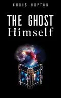 E-Book (epub) Ghost Himself von Chris Hopton