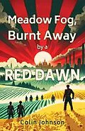 E-Book (epub) Meadow Fog, Burnt Away by a Red Dawn von Colin Johnson