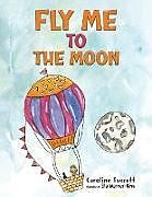 Couverture cartonnée Fly Me to the Moon de Caroline Everett