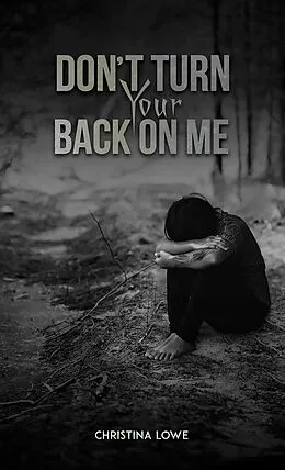 E-Book (epub) Don't Turn Your Back on Me von Christina Lowe