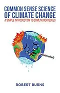 E-Book (epub) Common Sense Science of Climate Change von Robert Burns