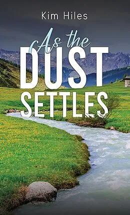 E-Book (epub) As the Dust Settles von Kim Hiles