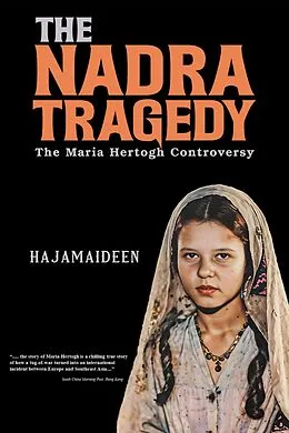 E-Book (epub) The Nadra Tragedy: The Maria Hertogh Controversy von Hajamaideen
