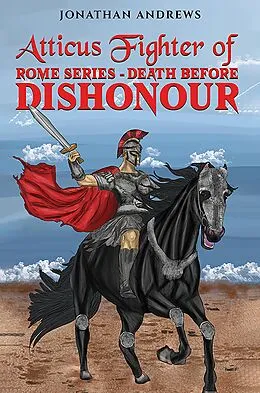 E-Book (epub) Atticus Fighter of Rome Series - Death Before Dishonour von Jonathan Andrews