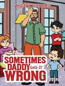 E-Book (epub) Sometimes Daddy Gets It Wrong von Andrew Crooks