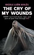 E-Book (epub) Cry of My Wounds von Nicole Leon Aviles