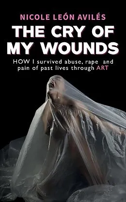 E-Book (epub) Cry of My Wounds von Nicole Leon Aviles