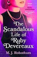 E-Book (epub) The Scandalous Life of Ruby Devereaux von M. J. Robotham