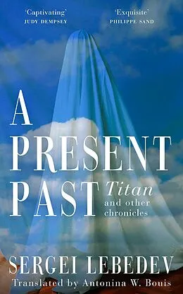 E-Book (epub) A Present Past von Sergei Lebedev