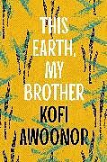 Kartonierter Einband This Earth, My Brother von Awoonor Kofi