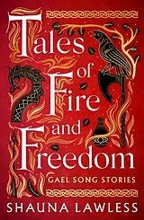 Fester Einband Tales of Fire and Freedom: Gael Song Stories von Shauna Lawless
