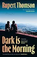 E-Book (epub) Dark is the Morning von Rupert Thomson