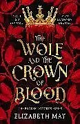 Kartonierter Einband The Wolf and the Crown of Blood von Elizabeth May