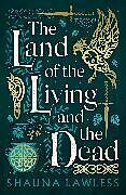 Livre Relié The Land of the Living and the Dead de Shauna Lawless