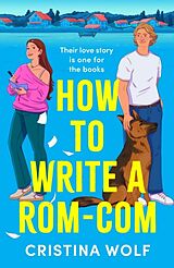 Poche format B How to Write a Rom-Com de Cristina Wolf