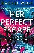 Kartonierter Einband Her Perfect Escape von Rachel Wolf