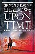 Fester Einband Shadows Upon Time von Ruocchio Christopher