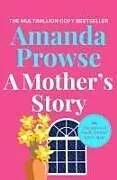 Kartonierter Einband (Kt) A Mother's Story von Prowse Amanda