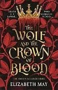 Fester Einband The Wolf and the Crown of Blood von May Elizabeth